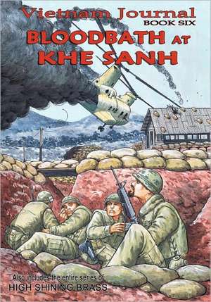 Vietnam Journal Book Six: Bloodbath at Khe Sanh de Don Lomax