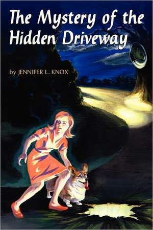 The Mystery of the Hidden Driveway de Jennifer L. Knox