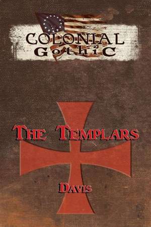 Colonial Gothic Organizations: The Templars de Graeme Davis