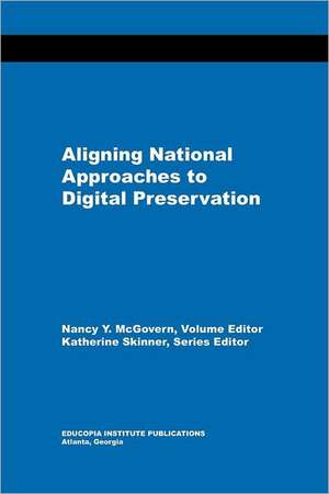 Aligning National Approaches to Digital Preservation de Nancy Y. McGovern