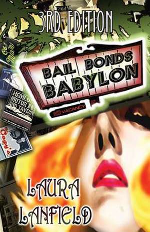 Bail Bonds Babylon: Art and Other Ordinary Acts in South Africa de Laura Lanfield