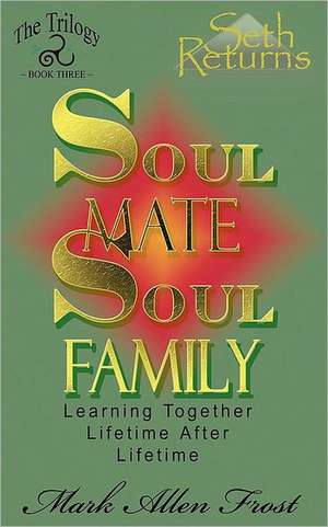 Soul Mate Soul Family de Mark Allen Frost