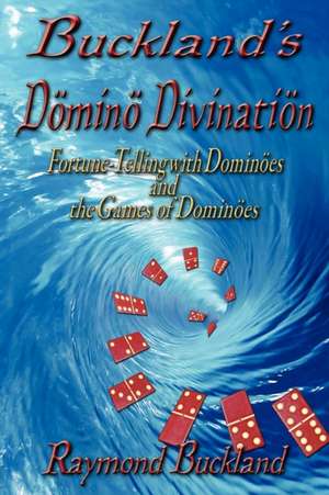 Buckland's Domino Divination de Raymond Buckland