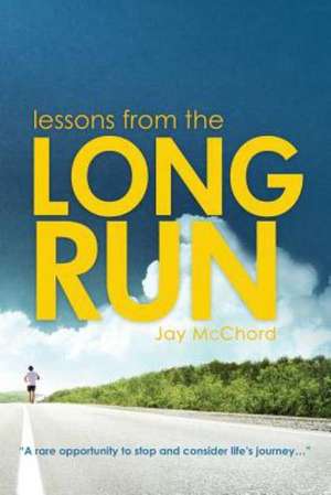 Lessons from the Long Run de Jay McChord