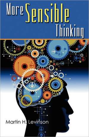 More Sensible Thinking de Martin H. Levinson