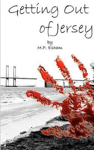 Getting Out of Jersey: Undead-Earth Book 1 de M. P. Esham