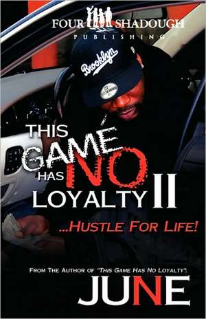 This Game Has No Loyalty II - Hustle for Life de Linford Orlando Miller