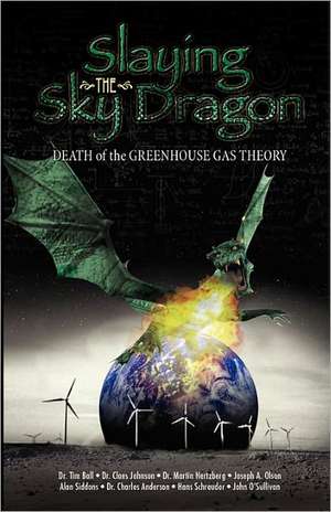 Slaying the Sky Dragon - Death of the Greenhouse Gas Theory de John O'Sullivan