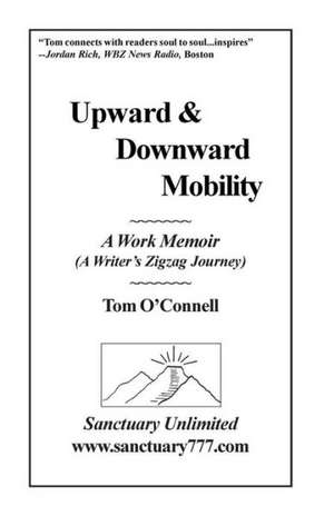 Upward & Downward Mobility: A Work Memoir de Tom O'Connell