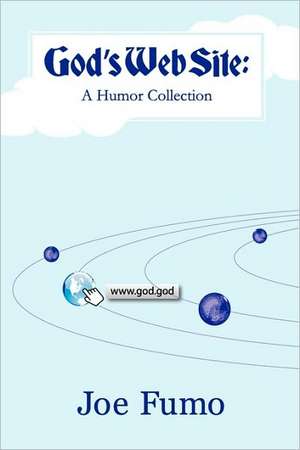 God's Web Site: A Humor Collection de Joe Fumo