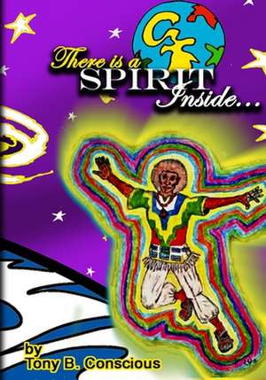 There Is a Spirit Inside de Tony B. Conscious