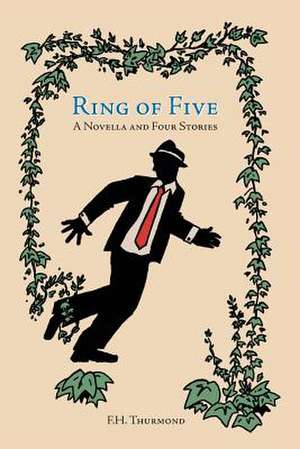 Ring of Five: A Novella and Four Stories de Frank H. Thurmond