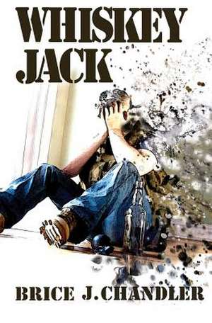 Whiskey Jack de Brice J. Chandler