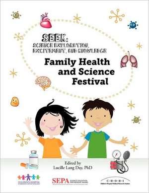 Family Health and Science Festival: A Seek (Science Exploration, Excitement, and Knowledge) Event de Lucille Lang Day