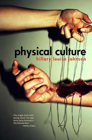 Physical Culture de Hillary Louise Johnson