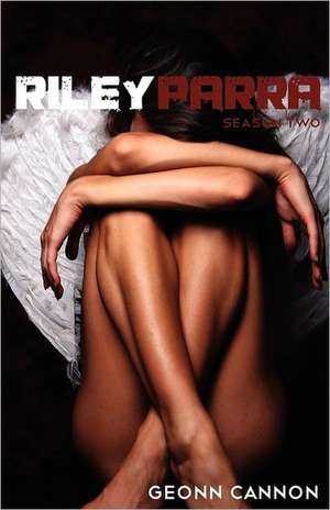 Riley Parra Season Two de Geonn Cannon