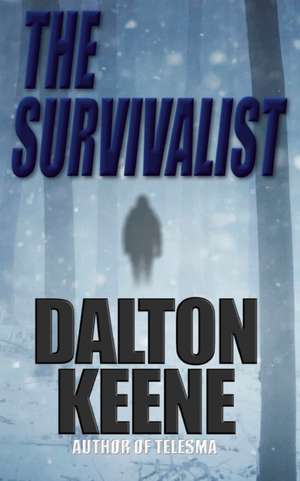 The Survivalist de Dalton Keene