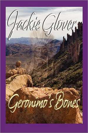 Geronimo's Bones de Jackie Glover