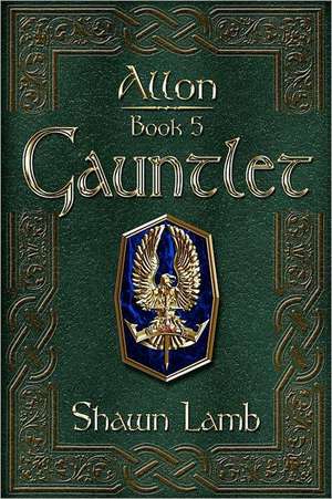 Allon Book 5 - Gauntlet: Reversing Tiredness Through Hormonal Balance (Second Edition) de Shawn Lamb