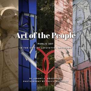 Art of the People de Jeremy C. Broussard