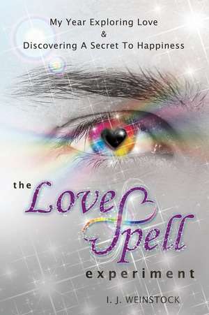 The Lovespell Experiment de I. J. Weinstock