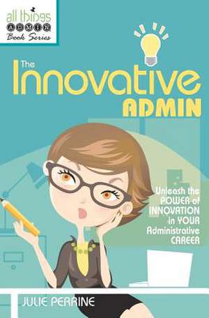 The Innovative Admin de Julie Perrine