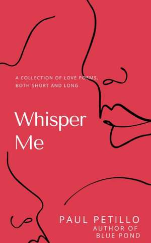 Petillo, P: WHISPER ME