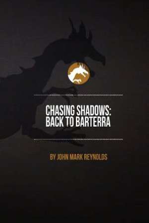 Chasing Shadows: Back to Barterra de J. M. N. Reynolds