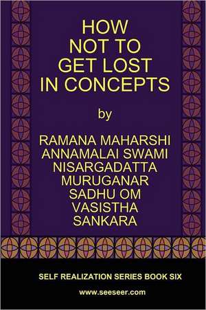 How Not to Get Lost in Concepts de Ramana Maharshi