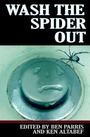 Wash the Spider Out: Drastic Measures Volume Two de Ben Parris