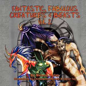 Fantastic, Fabulous Creatures & Beasts, Vol. 2 de Melanie Dellas