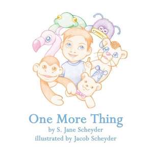 One More Thing de S. Jane Scheyder