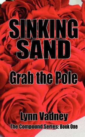 Sinking Sand; Grab the Pole de Lynn Vadney