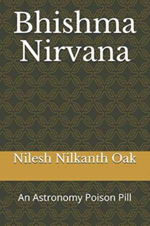 Bhishma Nirvana: An Astronomy Poison Pill de Nilesh Nilkanth Oak