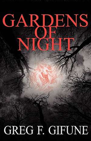 Gardens of Night de Greg F. Gifune