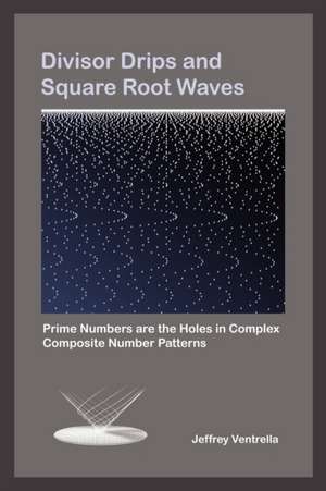 Divisor Drips and Square Root Waves de Jeffrey Ventrella