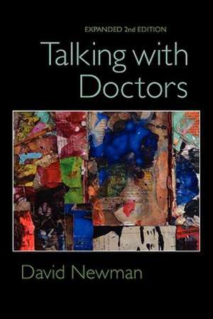 Talking with Doctors, Expanded 2nd Edition de David Newman