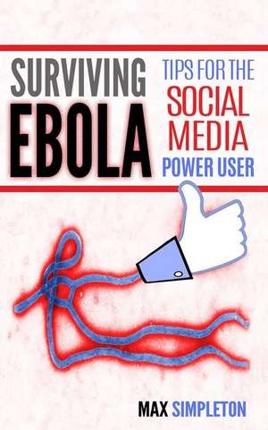 Surviving Ebola de Max Simpleton