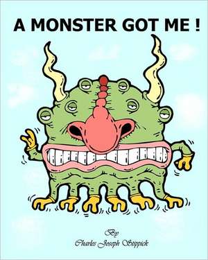 A Monster Got Me!: Why Some Succeed and Others Fail Using the Same System de Stippick, Charles Joseph