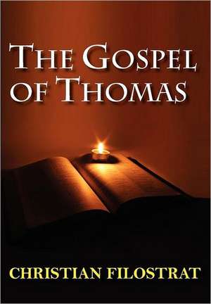 The Gospel of Thomas de Christian Filostrat