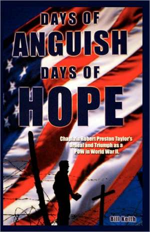 Days of Anguish, Days of Hope: Devotions for Advent and Christmas de Bill Keith