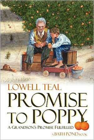 Promise to Poppy: A Bath Pond Book de Lowell Teal