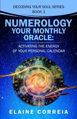 Numerology Your Monthly Oracle de Correia, Elaine