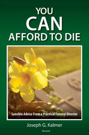 You Can Afford to Die de Joseph G Kalmer