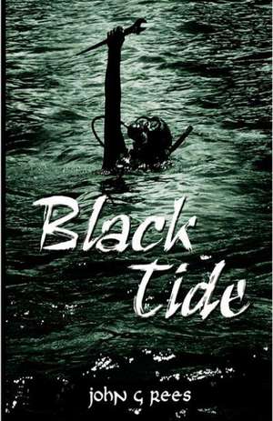 Black Tide: If You Let Life Get in the Way of Your Health, Your Health Will Get in the Way of Your Life. de John G. Rees