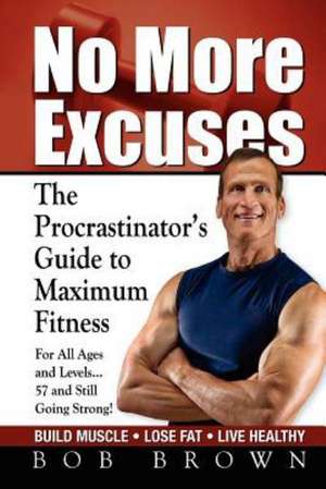 No More Excuses de Bob Brown