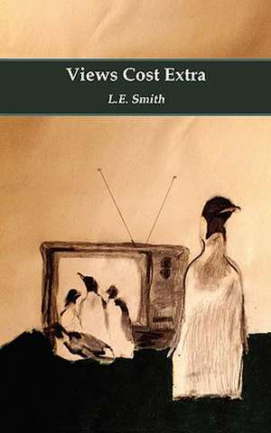 Views Cost Extra: Short Stories de L. E. Smith