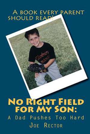 No Right Field for My Son de Joe Rector