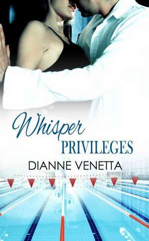 Whisper Privileges de Dianne Venetta