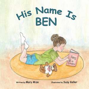 His Name Is Ben de Mary Mize